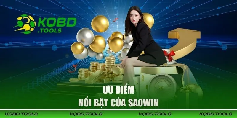 Khám phá ưu điểm nổi bật SAOWIN